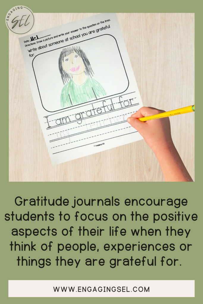 Student writing in a gratitude journal answering the prompt" who is someone you are grateful for at school?" The text on the image says " Gratitude journals encourage students to focus on the postivie aspects of their life when they think of people, experiences or things they are grateful for"