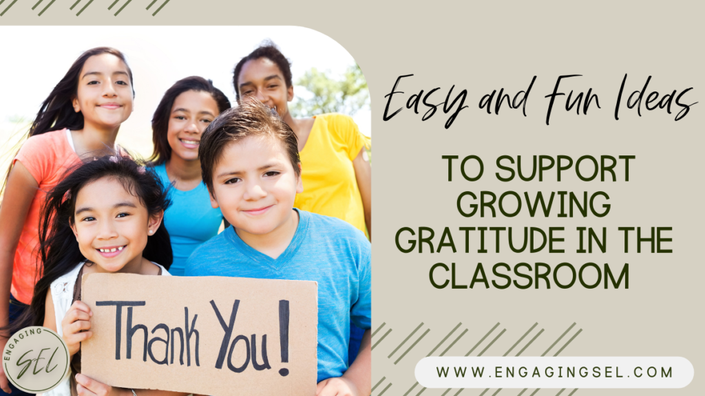 Students holding a sign that says thank you. The text on the image says "Easy and fun ideas to support growing gratitude in the classroom" 