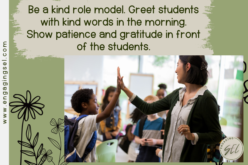 Teacher demonstrating kindness in the classroom by greeting students in the morning. Text says "Be a kind role model. Greet students with kind words in the morning. Show patience and gratitude in front of students." 