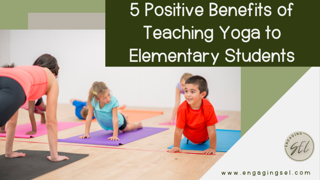 Teacher in the classroom doing yoga with her elementary students.  Text reads " 5 positive Benefits of Teaching Yoga to Elementary Students" 