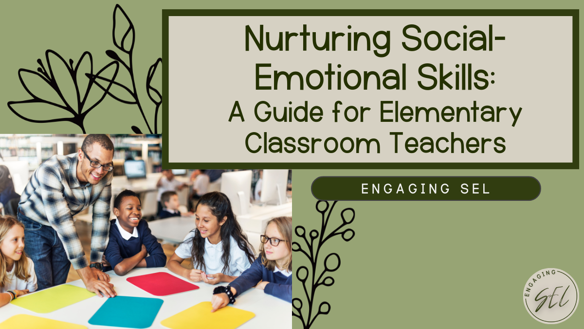 image shows a man interacting with his students in an elementary classroom. The text reads "Nurturing Social-Emotional Skills: A Guide for Elementary Classroom Teachers"