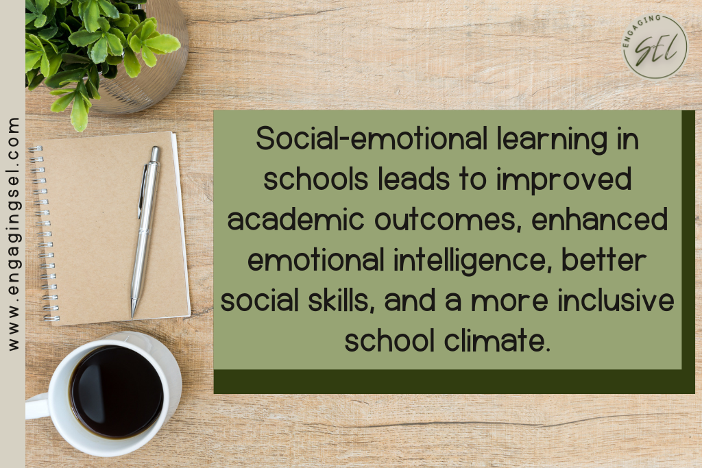 Image is a desk with a cup of coffee and a plant. Text reads social-emotional learning in schools leads to improved academic outcomes, enhanced emotional intelligence, better social skills and a more inclusive school climate. 