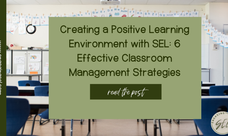 Background of image is an empty classroom. Text reads Creating a positive Learning Environment with SEL: 6 Effective Classroom Management Strategies