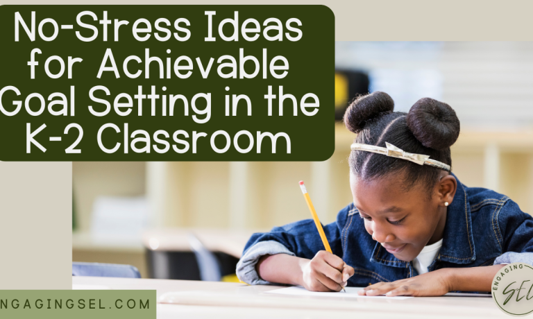 Elementary student sitting at a table writing a goal. Text reads" No-Stress Ideas for Achievable Goal Setting in the K-2 Classroom"